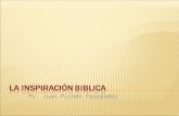 Pr. Juan Pichén Fernández. La cualidad que distingue a la Biblia de otros libros es precisamente la inspiración, pero esta en sí misma también es la.