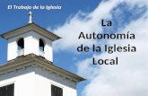 La Autonomía de la Iglesia Local El Trabajo de la Iglesia.