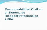 Responsabilidad Civil en el Sistema de RiesgosProfesionales 2.004.
