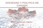 SOCIEDAD Y POLITICA DE CANADA Mtro. Lorenzo Aarún C.05.