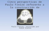 Cinco perspectivas de Paulo Freire referente a la construcción de sujeto Paulo Freire, retratado por André Koehne.