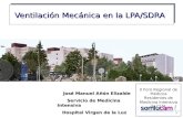 Ventilación Mecánica en la LPA/SDRA José Manuel Añón Elizalde Servicio de Medicina Intensiva Servicio de Medicina Intensiva Hospital Virgen de la Luz Hospital.
