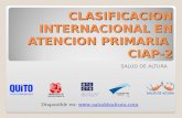 CLASIFICACION INTERNACIONAL EN ATENCION PRIMARIA CIAP-2 SALUD DE ALTURA Disponible en: .