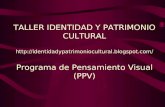 TALLER IDENTIDAD Y PATRIMONIO CULTURAL  Programa de Pensamiento Visual (PPV)