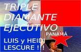 TRIPLE DIAMANTE EJECUTIVO LUIS y HEIDI LESCURE !!! PANAMÁ