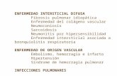 ENFERMEDAD INTERSTICIAL DIFUSA Fibrosis pulmonar idioptica Enfermedad del colgeno vascular Neumoconiosis Sarcoidosis Neumonitis por hipersensibilidad