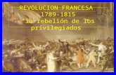 REVOLUCION FRANCESA 1789-1815 la rebelión de los privilegiados.
