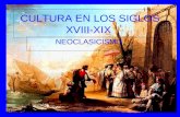 CULTURA EN LOS SIGLOS XVIII-XIX NEOCLASICISMO. CAUSAS SURGIMIENTO NEOCLASICISMO Agotamiento de la expresión Barroca. Surgimiento de la arqueología como.
