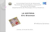 Universidad Central de Venezuela Facultad de Humanidades y Educación Escuela de Psicología Departamento de Psicología Clínica Dinámica LA HISTERIA Eric.