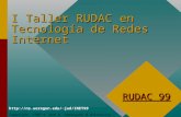 I Taller RUDAC en Tecnología de Redes Internet Copyright, 1999 © José A. Domínguez @ University of Oregon RUDAC 99 jad/INET99.