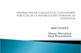 NIIF PYMES Diego Mendoza Vice Presidente. CONTENIDO 1.- Proceso de aplicación NIIF. 2.- Porque normas para PYMES. 3.- Aspectos básicos de NIF PYMES. 4.-