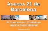 A GENDA 21 de Barcelona El Compromiso Ciudadano para la Sostenibilidad Diciembre de 2008.