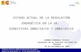 II Edición del Curso ARIAE de Regulación Energética. Santa Cruz de la Sierra, 15 – 19 de Noviembre de 2004 ESTADO ACTUAL DE LA REGULACIÓN ENERGÉTICA EN.