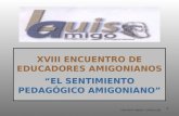 1 XVIII ENCUENTRO DE EDUCADORES AMIGONIANOS EL SENTIMIENTO PEDAGÓGICO AMIGONIANO PROYECTO AMIGÓ - CASTELLÓN.
