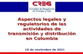 Aspectos legales y regulatorios de las actividades de transmisión y distribución en Colombia 11 de Febrero de 201411 de Febrero de 201411 de Febrero de.