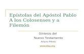 Epístolas del Apóstol Pablo A los Colosenses y a Filemón Síntesis del Nuevo Testamento Arturo Pérez .
