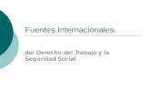 Fuentes Internacionales del Derecho del Trabajo y la Seguridad Social.