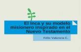 El Inca y su modelo misionero inspirado en el Nuevo Testamento Félix Valencia C.