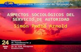 ASPECTOS SOCIOLÓGICOS DEL SERVICIO DE AUTORIDAD Simón Pedro Arnold Seminario de Formadores/as y animadores/as de la Vida Religiosa Ecuatoriana.