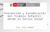 Humongous Insurance Prevención y Erradicación del Trabajo Infantil desde el sector Salud Lic. Iris Ramos.
