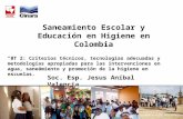Soc. Esp. Jesus Aníbal Valencia Saneamiento Escolar y Educación en Higiene en Colombia BT 2: Criterios técnicos, tecnologías adecuadas y metodologías apropiadas.