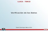 Verificación de los Datos Santo Domingo, Marzo 2012 LLECE - TERCE.