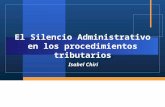 El Silencio Administrativo en los procedimientos tributarios Isabel Chiri.