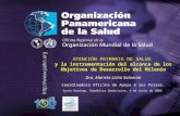 Pan American Health Organization 2004 1.. ATENCIÓN PRIMARIA DE SALUD ATENCIÓN PRIMARIA DE SALUD y la instrumentación del alcance de los Objetivos de Desarrollo.