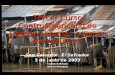 San Salvador, El Salvador 3 de junio de 2003 Carlos Sobrado Banco Mundial Tercer Curso Centroamericano de Gestión Urbana: módulo II pobreza urbana.
