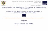 Comisión de Regulación de Agua Potable Y Saneamiento Básico -CRA- Ministerio de Ambiente, Vivienda y Desarrollo Territorial República de Colombia Ministerio.