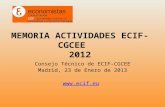 MEMORIA ACTIVIDADES ECIF-CGCEE 2012 Consejo Técnico de ECIF-CGCEE Madrid, 23 de Enero de 2013 .