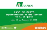 CASO DE ÉXITO Implementación de WMS Softeon en el CD Quito Lima, 23 de Febrero del 2012 Carlos Núñez Colán.