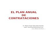 Dr. Miguel Ángel Salas Macchiavello salas_macchiavello@hotmail.com Lima, febrero del 2013 EL PLAN ANUAL DE CONTRATACIONES 1.