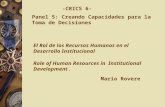 -CRICS 6- Panel 5: Creando Capacidades para la Toma de Decisiones El Rol de los Recursos Humanos en el Desarrollo Institucional Mario Rovere Role of Human.