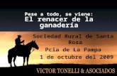 Pese a todo, se viene: El renacer de la ganadería Sociedad Rural de Santa Rosa Pcia de La Pampa 1 de octubre del 2009.