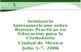 Seminario Interamericano sobre Buenas Practicas en Educación para la Ciudadanía Ciudad de Mexico Julio 5-7, 2006.