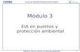 1 Curso de Gestión Ambiental Portuaria Módulo 3: EIA en Puertos y Protección Ambiental EIA en puertos y protección ambiental Módulo 3.
