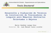 Tesis Doctoral 1 Desarrollo y Evaluación de Técnicas de Construcción de Procesadores de Lenguaje para Máquinas Abstractas Orientadas a Objetos María Cándida.