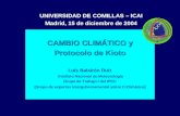 CAMBIO CLIMÁTICO y Protocolo de Kioto Luis Balairón Ruiz Instituto Nacional de Meteorología Grupo de Trabajo I del IPCC (Grupo de expertos Intergubernamental.