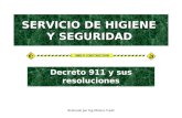 Realizado por Ing Mónica Vardé SERVICIO DE HIGIENE Y SEGURIDAD Decreto 911 y sus resoluciones complementarias.