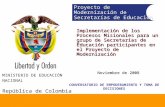 Modernización de Secretarías de Educación Ministerio de Educación Nacional República de Colombia Proyecto de Modernización de Secretarías de Educación.