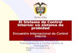 El Sistema de Control Interno: un sistema de probidad Encuentro Internacional de Control Interno Programa Presidencial de Modernización, Eficiencia, Transparencia.