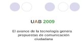 El avance de la tecnología genera propuestas de comunicación ciudadana UAB 2009.