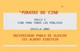PIRATAS DE CINE ROLLO 3 CINE PARA TODOS LOS PÚBLICOS SEVILLA 2005 UNIVERSIDAD PABLO DE OLAVIDE IES ALBERT EINSTEIN.