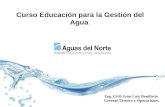 Curso Educación para la Gestión del Agua Ing. Civil Juan Luis Bonifacio. Gerente Técnico y Operaciones.