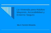 La Vivienda para Adultos Mayores. Accesibilidad y Entorno Seguro Ms.C Fermin Nivardo.