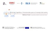 Técnicas Cognitivo- Emocionales para el manejo del estrés Bárbara Tovar. Consultora Audit & Control de Estrés UNIÓ EUROPEA Fons Social Europeu Generalitat.
