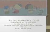 Narrar, argumentar y formar ciudadanía en la escuela Miralba Correa Restrepo. Centro de Investigaciones en Psicología, Cognición y Cultura. Universidad.