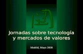 Jornadas sobre tecnología y mercados de valores Madrid, Mayo 2000.