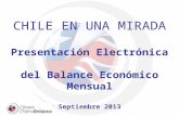 CHILE EN UNA MIRADA Presentación Electrónica del Balance Económico Mensual Septiembre 2013.